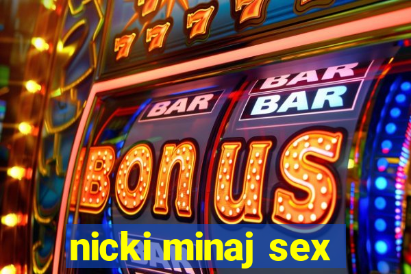 nicki minaj sex